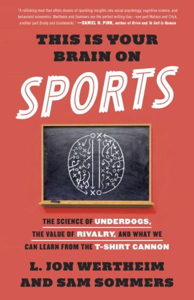 Cover for L. Jon Wertheim · This Is Your Brain on Sports: The Science of Underdogs, the Value of Rivalry, and What We Can Learn from the T-Shirt Cannon (Paperback Book) (2017)