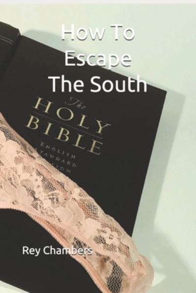 Cover for Rey Chambers · How To Escape The South (Paperback Book) (2019)