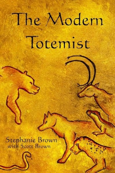 Cover for Stephanie Brown · The Modern Totemist (Pocketbok) (2019)