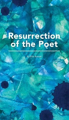 Cover for Ellie Rowan · Resurrection of the Poet (Hardcover Book) (2021)