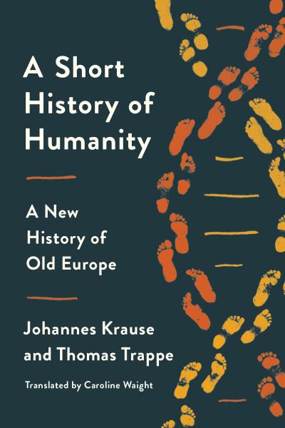 Cover for Johannes Krause · A Short History of Humanity: A New History of Old Europe (Hardcover Book) (2021)