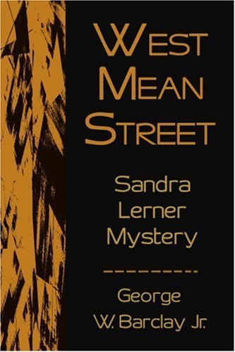 West Mean Street: Sandra Lerner Mystery (Sandra Lerner Mysteries) - George Barclay Jr - Books - iUniverse - 9780595197422 - October 1, 2001