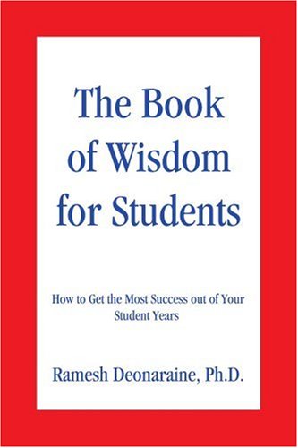 Cover for Ramesh Deonaraine · The Book of Wisdom for Students: How to Get the Most Success out of Your Student Years (Taschenbuch) (2002)