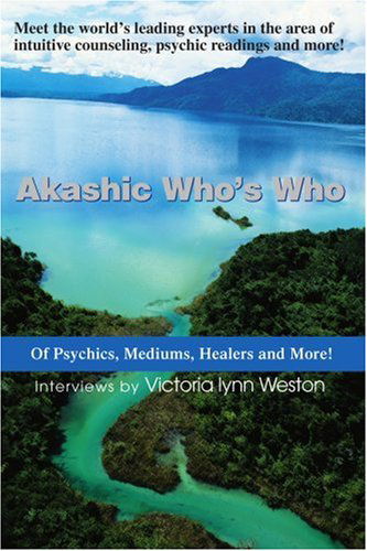 Cover for Victoria Lynn Weston · Akashic Who's Who: of Psychics, Mediums, Healers and More! (Paperback Book) (2005)
