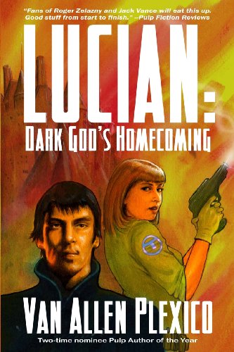 Lucian: Dark God's Homecoming - Van Allen Plexico - Books - White Rocket Books - 9780615606422 - February 19, 2012