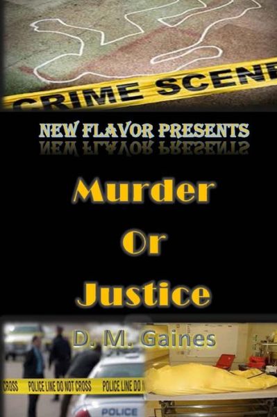 Cover for D M Gaines · Murder or Justice (Paperback Book) (2013)