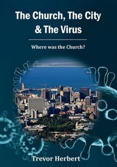 The Church, The City & The Virus - Trevor Herbert - Books - Digital on Demand - 9780620882422 - July 10, 2020