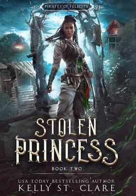 Cover for Kelly St Clare · Stolen Princess (Gebundenes Buch) (2018)