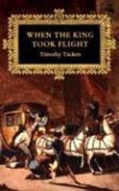 Cover for Timothy Tackett · When the King Took Flight (Paperback Book) (2004)