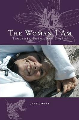 The Woman I Am - Jean Johns - Books - Jean Johns - 9780692638422 - April 7, 2016