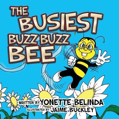 Cover for Yonette Belinda · The Busiest Buzz Buzz Bee (Paperback Book) (2017)