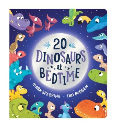Cover for Mark Sperring · Twenty Dinosaurs at Bedtime (BB) (Board book) (2022)