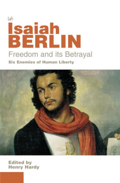 Freedom And Its Betrayal - Isaiah Berlin - Bøker - Vintage - 9780712668422 - 6. februar 2003