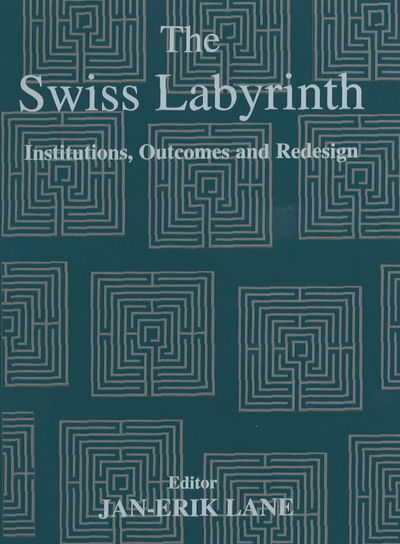 Cover for Jan-erik Lane · The Swiss Labyrinth: Institutions, Outcomes and Redesign (Gebundenes Buch) (2001)