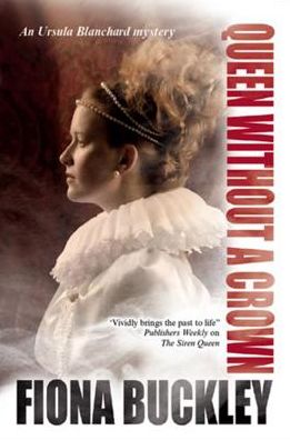 Cover for Fiona Buckley · Queen Without a Crown (Hardcover Book) (2013)