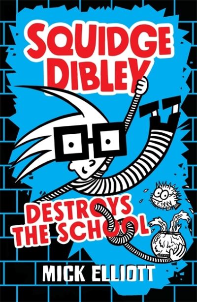 Cover for Mick Elliott · Squidge Dibley Destroys the School (Paperback Book) (2019)