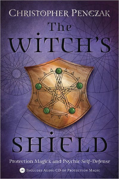 Cover for Christopher Penczak · The Witch's Shield: Protection Magick and Psychic Self-defense (Paperback Book) (2004)