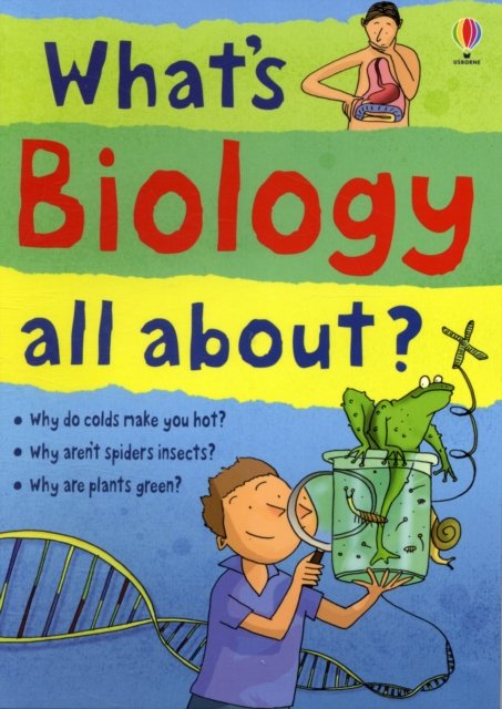 What's Biology all about? - What and Why - Hazel Maskell - Kirjat - Usborne Publishing Ltd - 9780746089422 - lauantai 27. kesäkuuta 2009