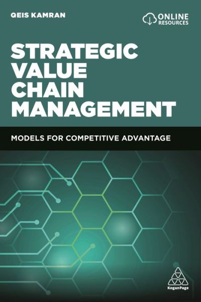 Cover for Dr Qeis Kamran · Strategic Value Chain Management: Models for Competitive Advantage (Paperback Book) (2020)