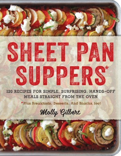 Cover for Molly Gilbert · Sheet Pan Suppers: 120 Recipes for Simple, Surprising, Hands-Off Meals Straight from the Oven (Taschenbuch) (2014)