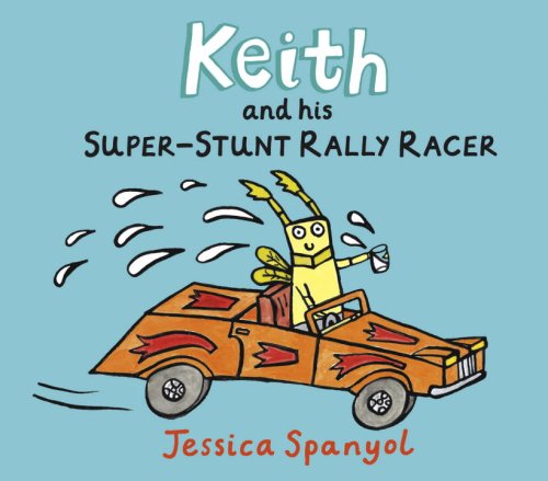 Cover for Jessica Spanyol · Keith and His Super-stunt Rally Racer: a Mini Bugs Book (Hardcover Book) (2008)