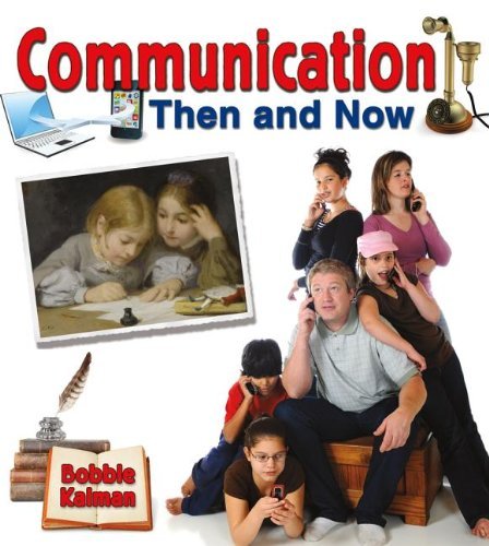 Cover for Bobbie Kalman · Communication then and Now (From Olden Days to Modern Ways in Your Community) (Paperback Book) (2014)