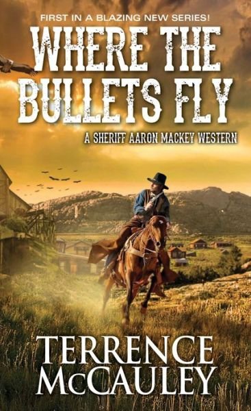 Cover for Terrence Mccauley · Where The Bullets Fly (Paperback Book) (2018)