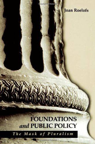 Foundations and Public Policy: The Mask of Pluralism - SUNY series in Radical Social and Political Theory - Joan Roelofs - Books - State University of New York Press - 9780791456422 - January 30, 2003