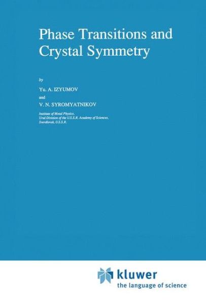 Cover for Yuri Izyumov · Phase Transitions and Crystal Symmetry - Fundamental Theories of Physics (Hardcover Book) (1990)