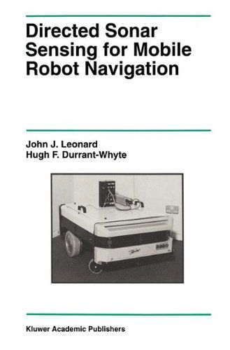 Cover for John J. Leonard · Directed Sonar Sensing for Mobile Robot Navigation - The Springer International Series in Engineering and Computer Science (Hardcover Book) [1992 edition] (1992)