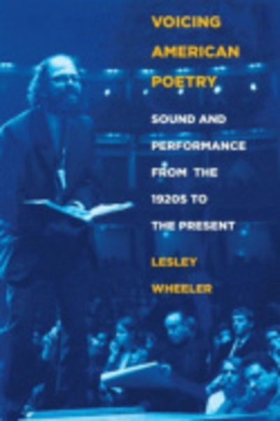 Cover for Lesley Wheeler · Voicing American Poetry: Sound and Performance from the 1920s to the Present (Paperback Book) (2008)