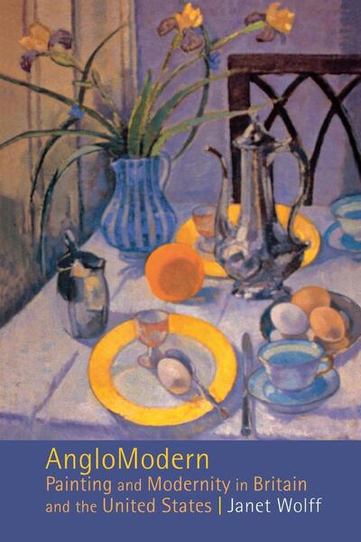 Cover for Janet Wolff · AngloModern: Painting and Modernity in Britain and the United States (Paperback Book) (2003)