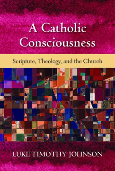 Cover for Luke Timothy Johnson · A Catholic Consciousness (Pocketbok) (2021)