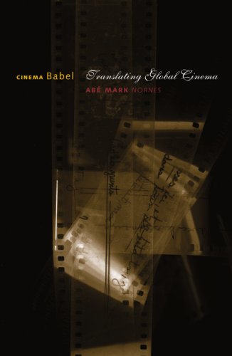 Cover for Abe Mark Nornes · Cinema Babel: Translating Global Cinema (Pocketbok) [First edition] (2007)