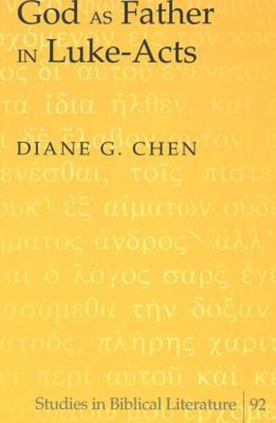 Cover for Diane G. Chen · God as Father in Luke-Acts - Studies in Biblical Literature (Hardcover Book) (2005)