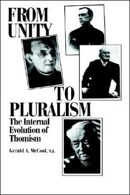 Cover for Gerald A. McCool · From Unity to Pluralism: The Internal Evolution of Thomism (Paperback Bog) (1999)