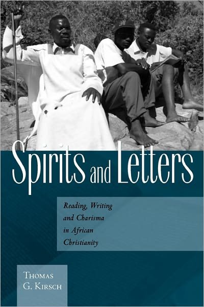 Cover for Thomas G. Kirsch · Spirits and Letters: Reading, Writing and Charisma in African Christianity (Paperback Bog) (2011)