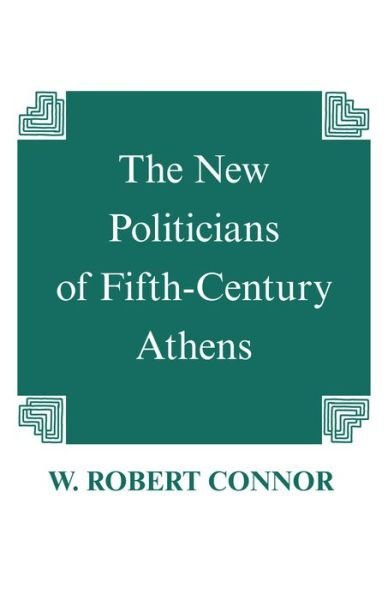 Cover for W. Robert Connor · The New Politicians of Fifth-century Athens (Paperback Book) (1992)