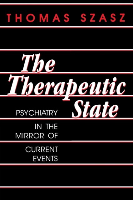 Cover for Thomas Szasz · The Therapeutic State (Paperback Bog) (1984)