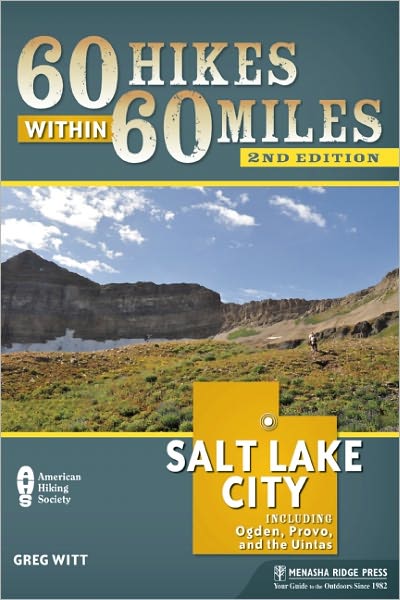 Cover for Greg Witt · 60 Hikes Within 60 Miles: Salt Lake City: Including Ogden, Provo, and the Uintas (Paperback Book) [Second edition] (2012)