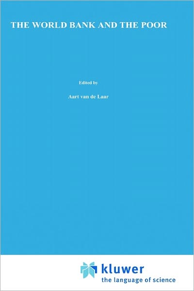 Cover for A. van de Laar · The World Bank and the Poor - Institute of Social Studies Series on Development of Societies (Hardcover Book) [1980 edition] (1980)