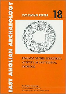 Cover for Alice Lyons · Romano-British Industrial Activity at Snettisham, Norfolk - East Anglian Archaeology Occasional Paper (Paperback Book) (2004)