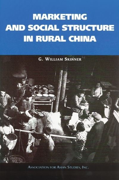 Cover for G. William Skinner · Marketing and Social Structure in Rural China (Taschenbuch) (2010)