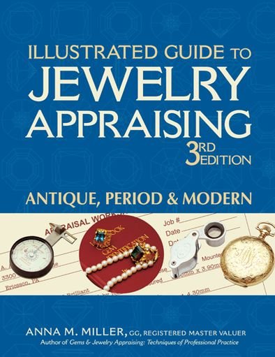 Cover for Anna M. Miller · Illustrated Guide to Jewelry Appraising (3rd Edition): Antique, Period &amp; Modern (Hardcover Book) [3rd Edition, New edition] (2004)