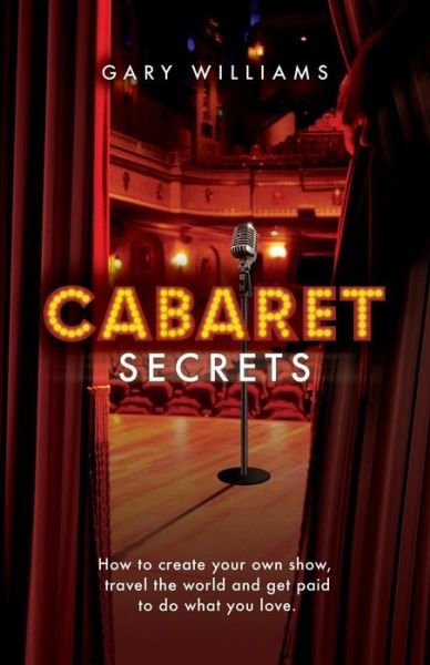 Cover for Gary Williams · Cabaret Secrets (Paperback Book) (2013)