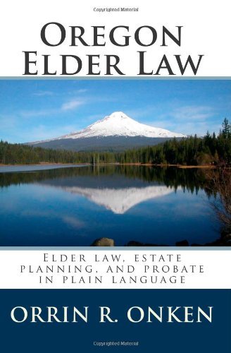 Cover for Orrin R Onken · Oregon Elder Law: Elder Law, Estate Planning, and Probate in Plain Language (Taschenbuch) (2010)