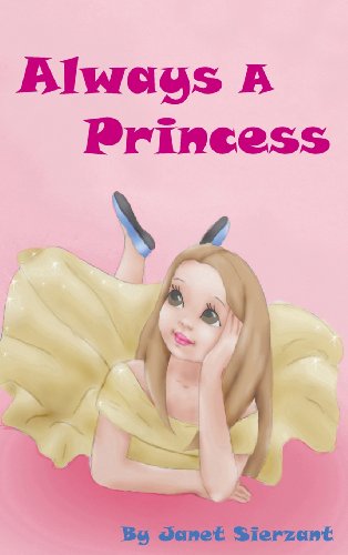 Cover for Janet Sierzant · Always a Princess (Hardcover Book) (2013)