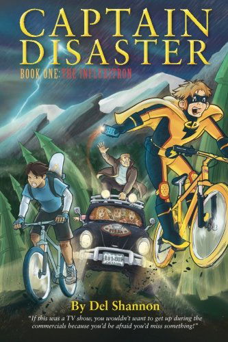 Captain Disaster - Book One: the Influxitron - Del Shannon - Bücher - Story Arts Media - 9780988975422 - 10. April 2013