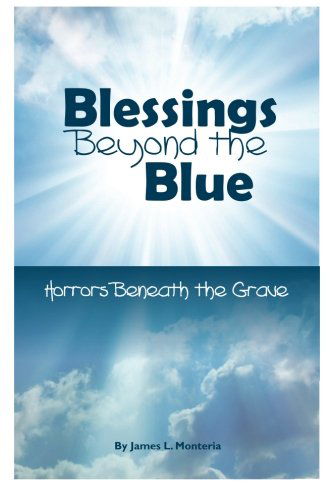 Cover for James L. Monteria · Blessings Beyond the Blue (Paperback Book) (2013)