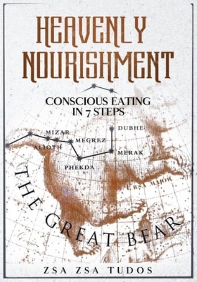 Cover for Zsa Zsa Tudos · Heavenly Nourishment : conscious eating in 7 steps (Taschenbuch) (2017)
